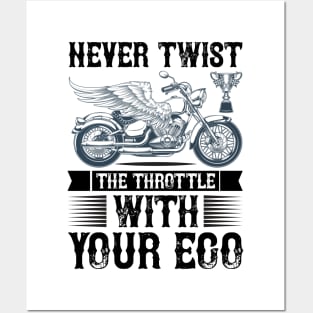 Never Twist the throttle with your ego T Shirt For Women Men Posters and Art